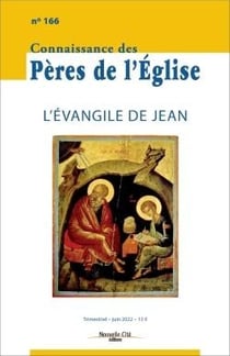 Connaissance des Pères de l'Eglise n.166 : l'Evangile de Jean