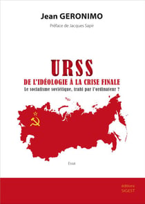 URSS, de l'idéologie à la crise finale : le socialisme soviétique, trahi par l'ordinateur ?