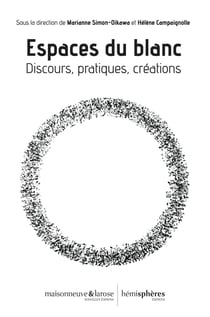 Espaces du blanc : Discours, pratiques, créations