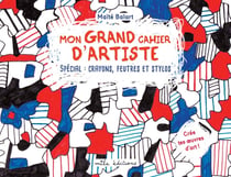 Mon grand cahier d'artiste : crayons, feutres et stylos