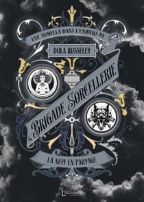 Brigade Sorcellerie : La nuit en partage