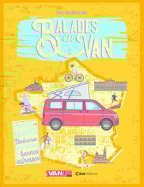 Balades en van partout en France : itinéraires, infos pratiques et bonnes adresses