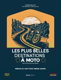 Les plus belles destinations à moto : Sur les routes de France