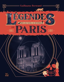 Légendes de Paris - sous les pavés, le mystère