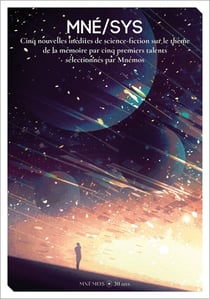 Mné/sys : Cinq nouvelles inédites de science-fiction sur le thème de la mémoire