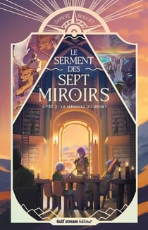 Le Serment des sept Miroirs : La Mémoire du désert