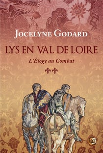 Lys en Val de Loire Tome 2 : L'éloge au combat