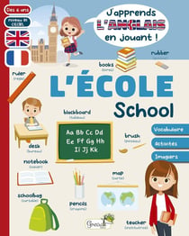 J'apprends l'anglais en jouant : L'école - School