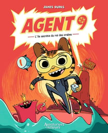 Agent 9 Tome 1 : L'île secrète du roi des crabes