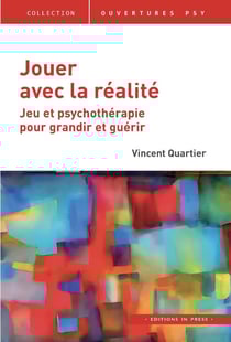 Jouer avec la réalité : Jeu et psychothérapie pour grandir et guérir