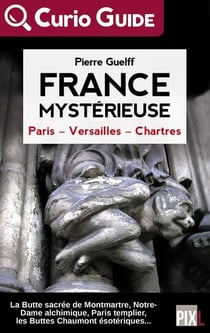 France mysterieuse - paris, versailles, chartres