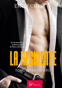 La residente - Tomo 3 : Tercer ano: Pasión médica entre secretos, traiciones y revelaciones