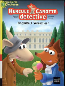 Hercule Carotte, détective Tome 7 : enquête à Versailles !