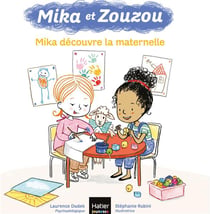 Mika et Zouzou Tome 6 : Mika découvre la maternelle