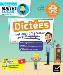 C'est simple avec Maître Lucas : Dictées - CM1, CM2 - Tout pour progresser en orthographe !