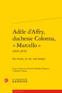 Adèle d'Affry, duchesse colonna, "Marcello " (1836-1879) - ses écrits, sa vie, son temps