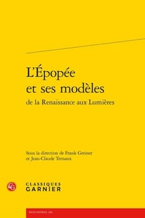 L'épopée et ses modèles de la Renaissance aux Lumières