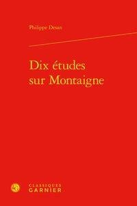 Dix études sur montaigne