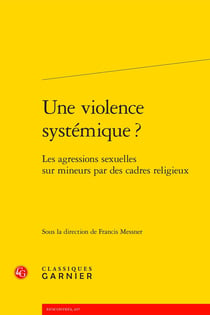 Une violence systémique ? Les agressions sexuelles sur mineurs par des cadres religieux