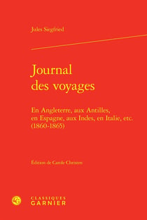 Journal des voyages : En Angleterre, aux Antilles, en Espagne, aux Indes, en Italie, etc. (1860-1865)
