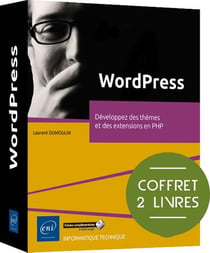 WordPress : Développez des thèmes et des extensions en PHP