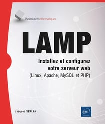 LAMP : Installez et configurez votre serveur web (Linux, Apache, MySQL et PHP)