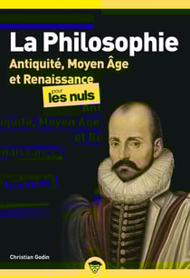 La philosophie poche pour les nuls : Antiquité, Moyen Âge et Renaissance