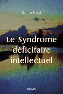 Le syndrome deficitaire intellectuel