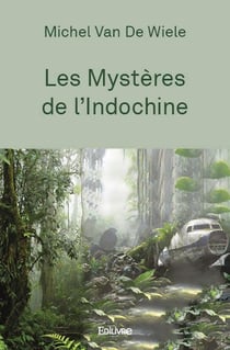 Les mysteres de l'indochine