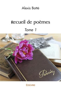 Recueil de poèmes - Tome 1