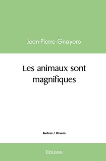 Les animaux sont magnifiques