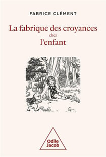 La Fabrique des croyances chez l'enfant