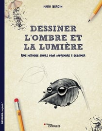 Dessiner l'ombre et la lumière - une méthode simple pour apprendre à dessiner