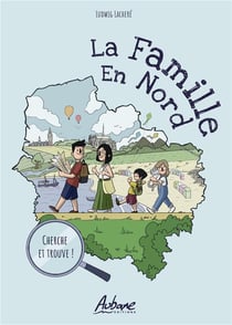 La famille en Nord Tome 1 : cherche et trouve !