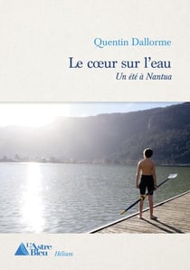 Le coeur sur l'eau - un ete a nantua