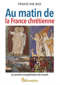 Au matin de la france chrétienne