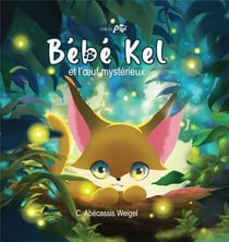 Bébé Kel et l'oeuf mystérieux