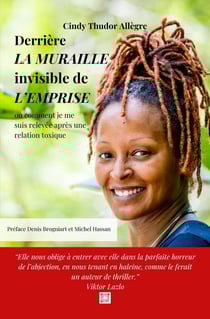 Derrière la muraille invisible de l'emprise : ou comment je me suis relevée après une relation toxique