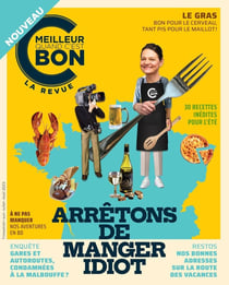 C'est meilleur quand c'est bon n.1 : arrêtons de manger idiot