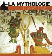 La mythologie égyptienne illustrée