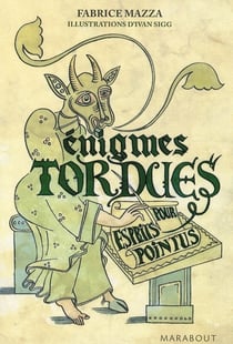 Énigmes tordues pour esprits pointus