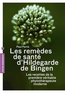 LES REMEDES DE SANTE D HILDEGARDE DE BINGEN