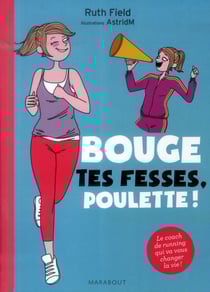Bouge tes fesses, poulette ! le coach de running qui va vous changer la vie !