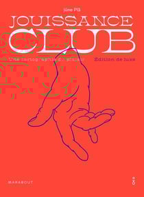 Jouissance club - une cartographie du plaisir - édition de luxe