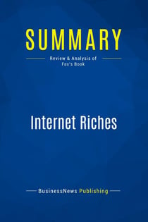 Summary: Internet Riches : Review and Analysis of Fox's Book