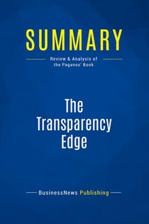 Summary: The Transparency Edge : Review and Analysis of the Pagano's Book