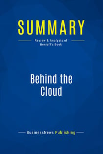 Summary: Behind the Cloud : Review and Analysis of Benioff's Book
