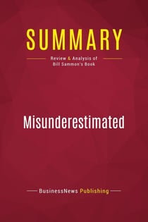 Summary: Misunderestimated : Review and Analysis of Bill Sammon's Book