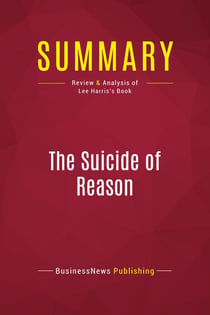 Summary: The Suicide of Reason : Review and Analysis of Lee Harris's Book
