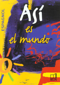 Asi es el mundo - espagnol - terminale - livre de l'élève (édition 2003)